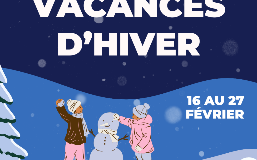 Vacances d&rsquo;Hiver 2026